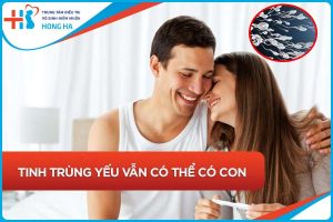 Cách tăng khả năng có con khi bị tinh trùng yếu: Những giải pháp hiệu quả