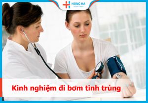 Kinh nghiệm đi bơm tinh trùng IUI thành công ngay từ lần đầu