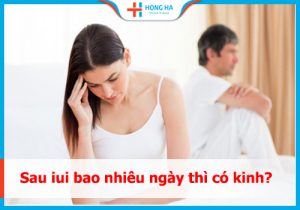 Sau iui bao nhiêu ngày thì có kinh nguyệt? Chị em cần nắm rõ