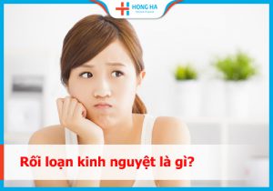 Hiểu rõ về rối loạn kinh nguyệt: Nguyên nhân và cách phòng ngừa hiệu quả