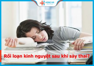 Kinh nguyệt bất thường sau khi sảy thai: Các triệu chứng và cách giải quyết