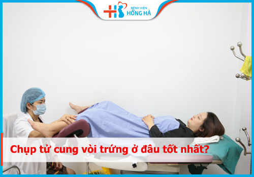 Nơi chụp tử cung vòi trứng uy tín và chất lượng tại Hà Nội