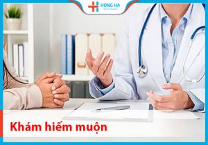Quy trình khám hiếm muộn gồm những gì & nên khám thời điểm nào?