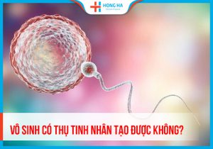 Cặp vợ chồng 10 năm vô sinh có thụ tinh nhân tạo được không