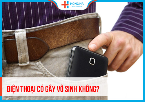 Dùng điện thoại gây vô sinh: 6 Điều mọi người BẮT BUỘC phải biết