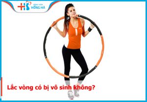 Lắc vòng có bị vô sinh không? Giải đáp chi tiết từ chuyên gia