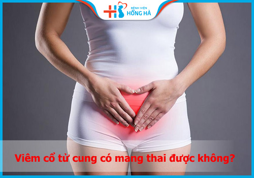 Viêm cổ tử cung và mang thai: Thông tin cần biết và cách phòng ngừa