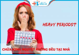 15 phương pháp chữa kinh nguyệt không đều tại nhà hiệu quả nhất