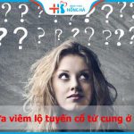 Top 8 địa chỉ chữa viêm lộ tuyến cổ tử cung an toàn, uy tín nhất