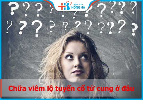 Top 8 địa chỉ chữa viêm lộ tuyến cổ tử cung an toàn, uy tín nhất