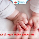 IVM: Kỹ thuật nuôi trứng non hồi sinh “Thiên Chức” làm cha mẹ
