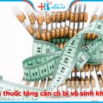 Uống thuốc tăng cân có bị vô sinh không? BS Giải đáp cụ thể