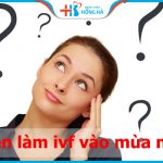 Nên làm IVF vào mùa nào để thụ thai thành công? Nhiều mẹ bầu chia sẻ