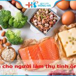 Chế độ ăn cho người làm thụ tinh ống nghiệm chuẩn nhất