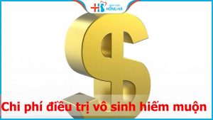 Chi phí điều trị vô sinh hiếm muộn mới nhất hiện nay hết bao nhiêu tiền