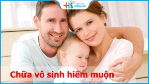 Tổng hợp những phương pháp chữa vô sinh hiếm muộn tốt nhất