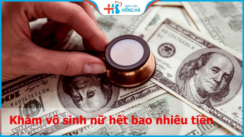 Khám vô sinh nữ hết bao nhiêu tiền và khám những gì