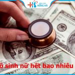 Khám vô sinh nữ hết bao nhiêu tiền và khám những gì