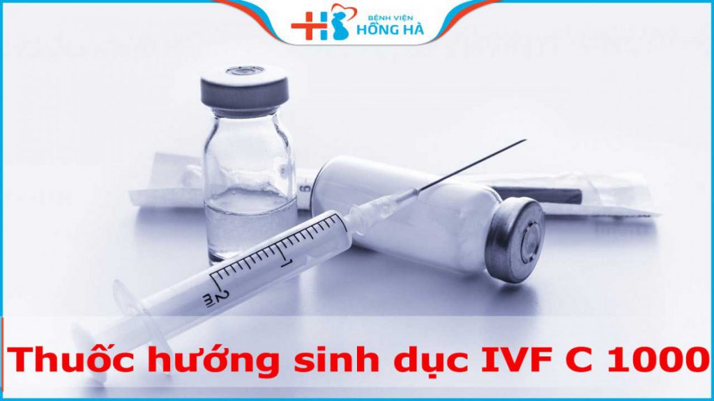 Thuốc IVF C 1000 – Mua ở đâu, giá bao nhiêu, công dụng như thế nào