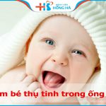 Tìm hiểu những em bé sinh ra bằng thụ tinh trong ống nghiệm