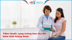 Sau khi tiêm thuốc rụng trứng bao lâu thì bơm tinh trùng được?