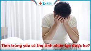 Đàn ông 40 tuổi tinh trùng yếu có thụ tinh nhân tạo được không?