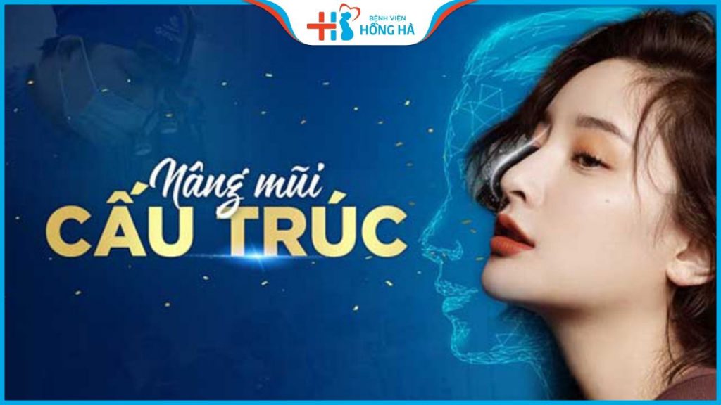 Nâng mũi cấu trúc là gì? Ưu nhược điểm và quy trình nâng mũi